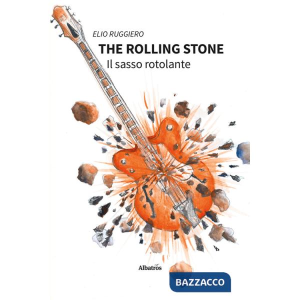 Rolling stone. Il sasso rotolante (The)