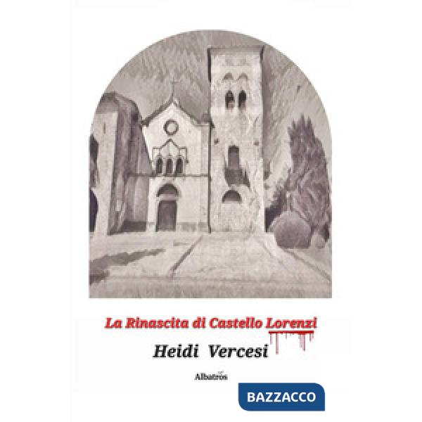 Rinascita di Castello Lorenzi (La)