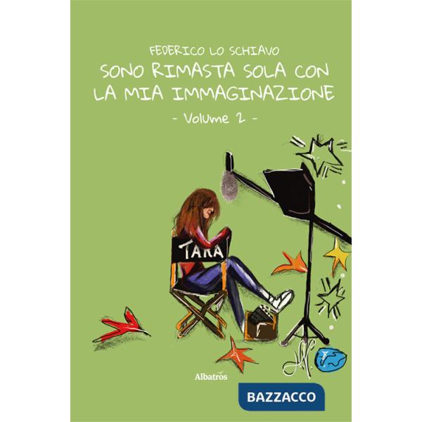 Sono rimasta sola con la mia immaginazione. Vol. 2