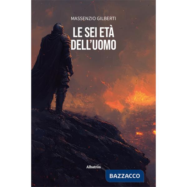 Sei età dell'uomo (Le)