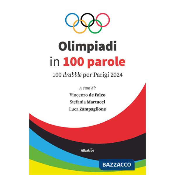 Olimpiadi in 100 parole. 100 drabble per Parigi 2024