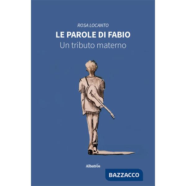 Parole di Fabio. Un tributo materno (Le)
