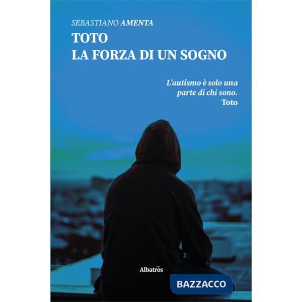 Toto. La forza di un sogno