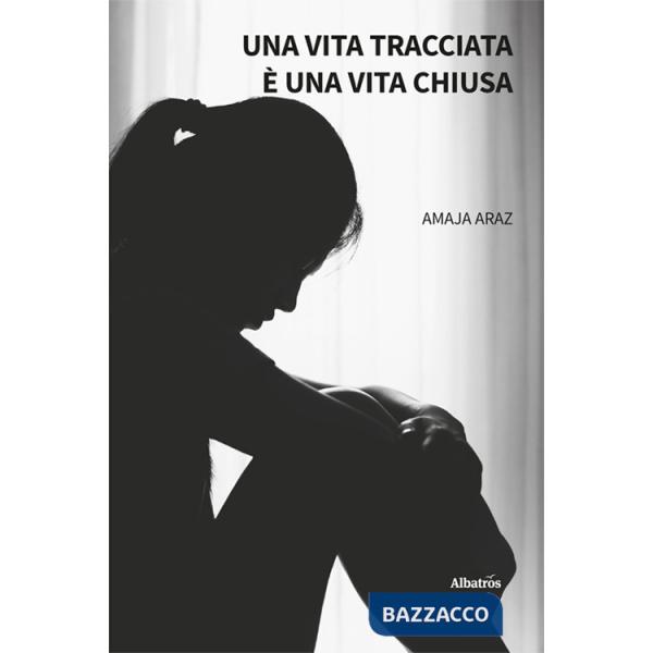 Vita tracciata è una vita chiusa (Una)