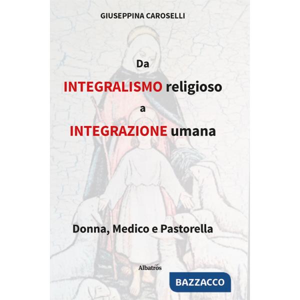 Da integralismo religioso a integrazione umana