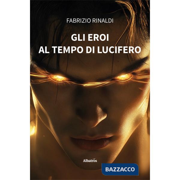 Eroi al tempo di Lucifero (Gli)