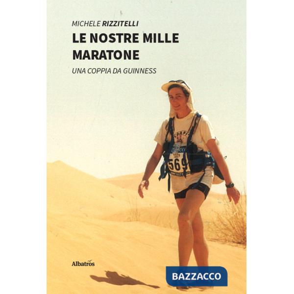 Nostre mille maratone. Una coppia da Guinness (Le)