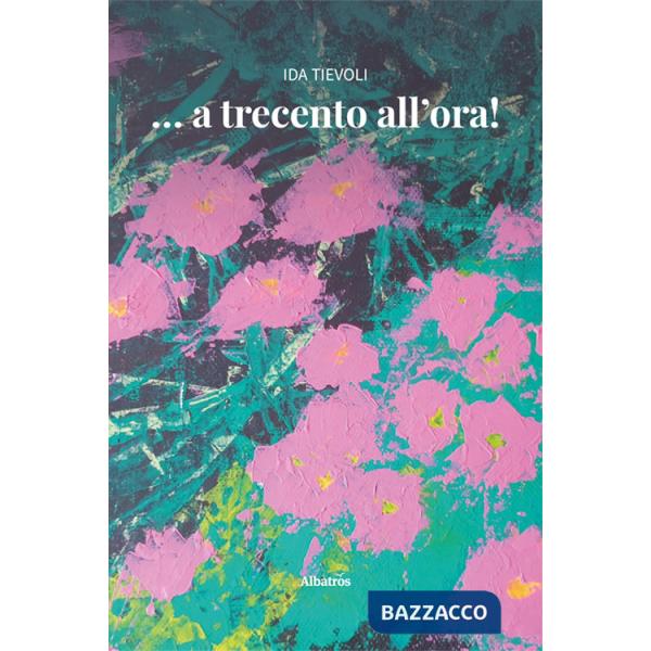 ... a trecento all'ora!