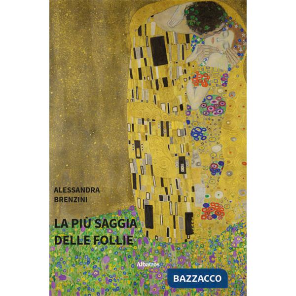 Più saggia delle follie (La)