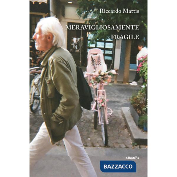 Meravigliosamente fragile