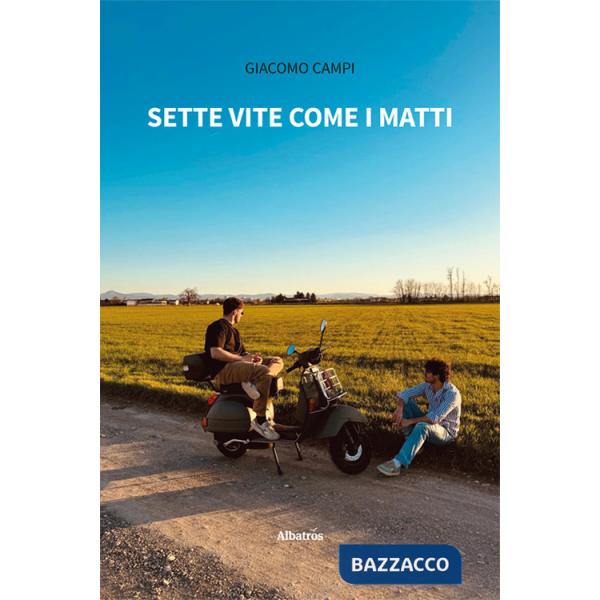 Sette vite come i matti