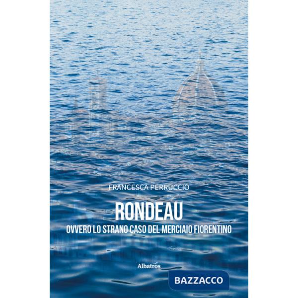 Rondeau ovvero lo strano caso del merciaio fiorentino
