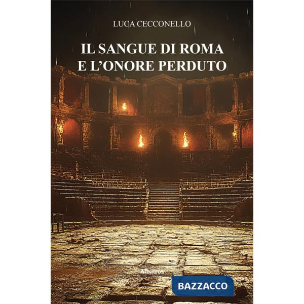 Sangue di Roma e l'onore perduto (Il)