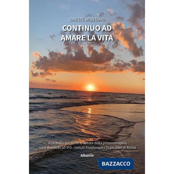 Continuo ad amare la vita