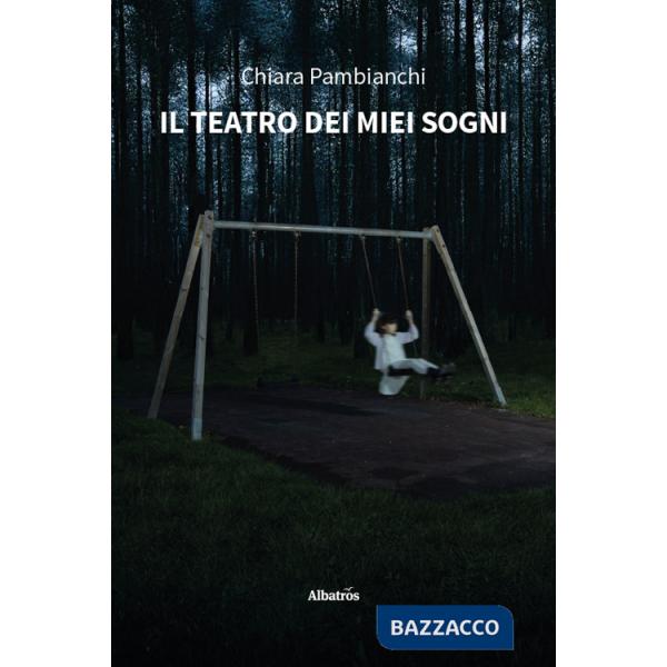 Teatro dei miei sogni (Il)