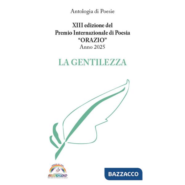 XIII edizione del Premio Internazionale di Poesia Orazio Anno 2025. La gentilezza