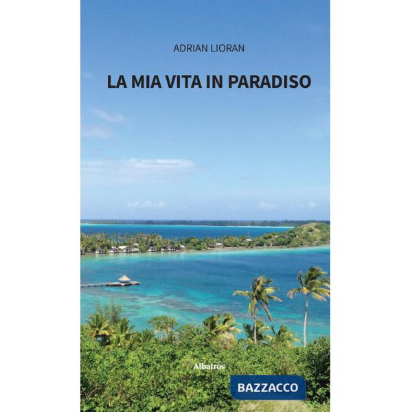 Mia vita in paradiso (La)