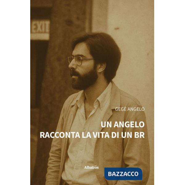 Angelo racconta la vita di un BR (Un)