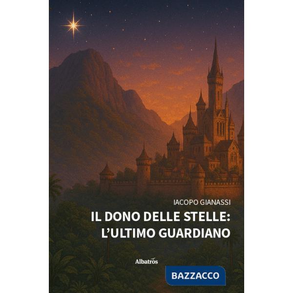 Dono delle stelle: l'ultimo guardiano (Il)
