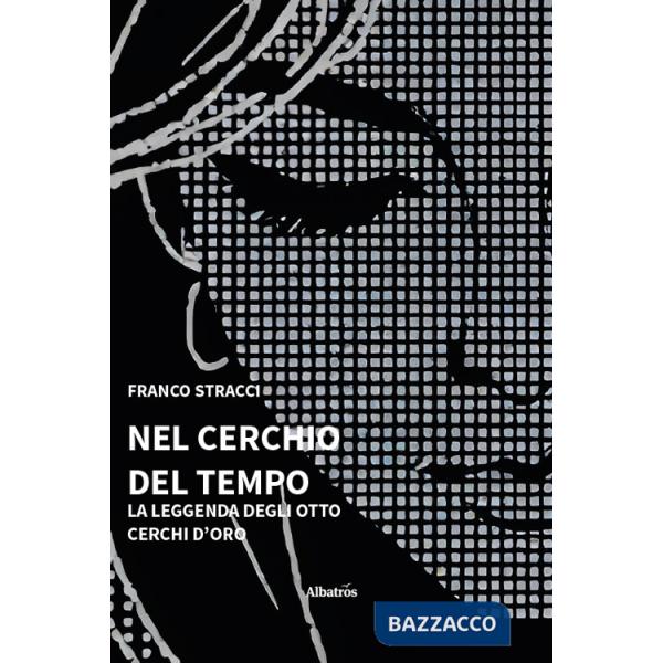 Nel cerchio del tempo. La leggenda degli otto cerchi d'oro