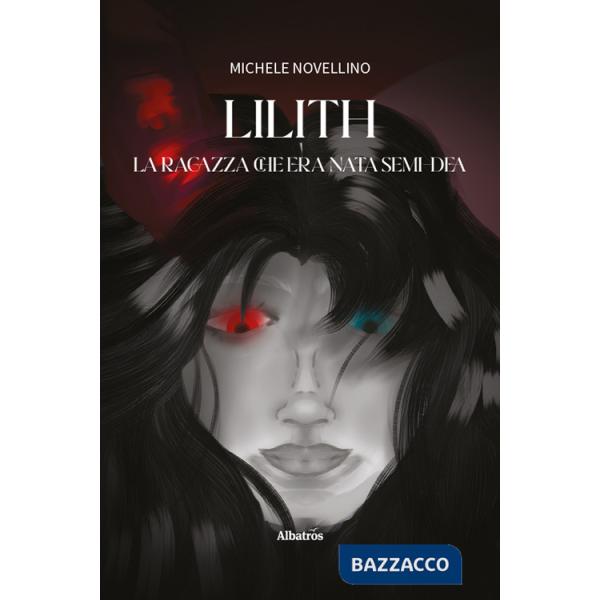 Lilith. La ragazza che era nata semi-dea