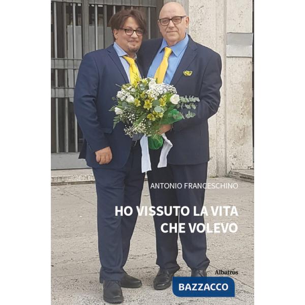 Ho vissuto la vita che volevo