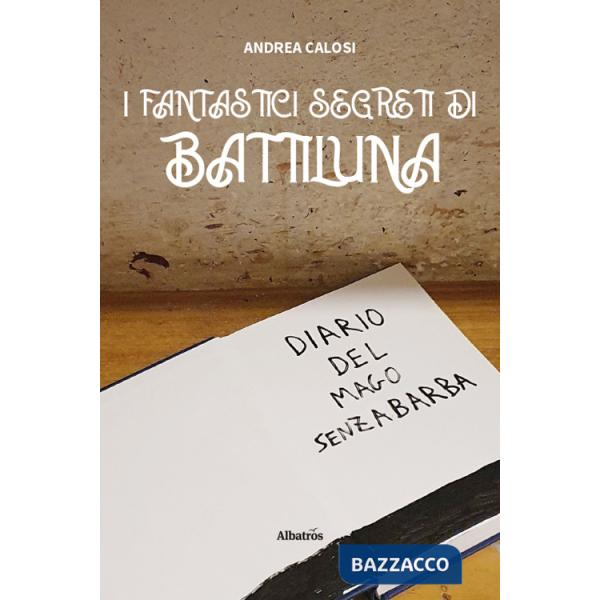 Fantastici segreti di Battiluna (I)