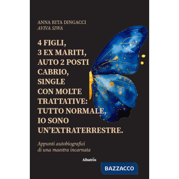 4 figli, 3 ex mariti, auto 2 posti cabrio, single con molte trattative: tutto normale, io sono un'extraterrestre