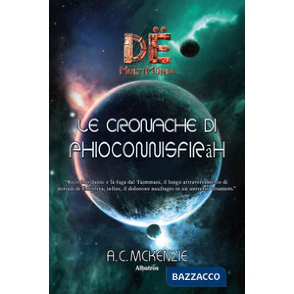 Cronache di Phioconnisfirâh. Dë multimünda (Le)