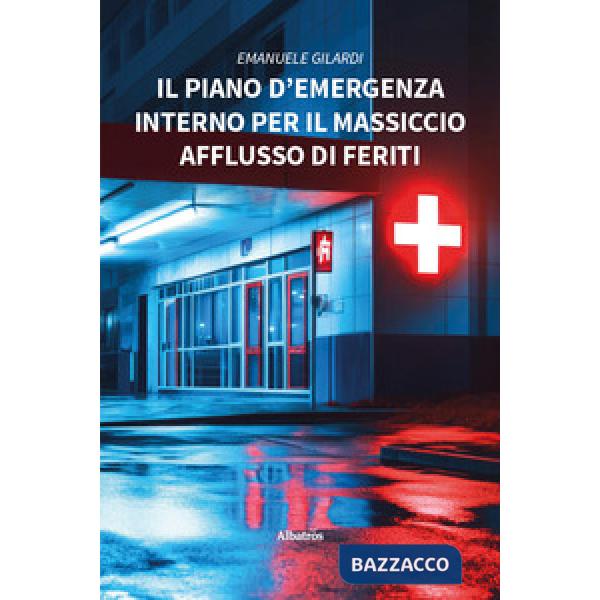 Piano d'emergenza interno per il massiccio afflusso di feriti (Il)