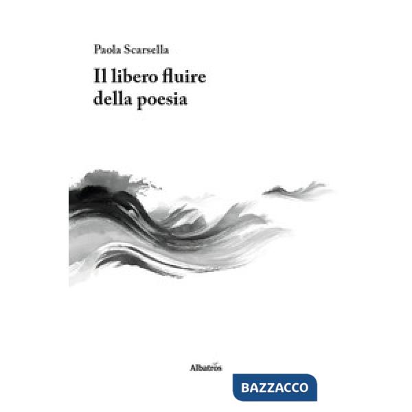 Libero fluire della poesia (Il)