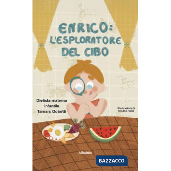 Enrico, l'esploratore del cibo