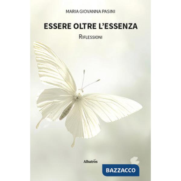 Essere oltre l'essenza. Riflessioni