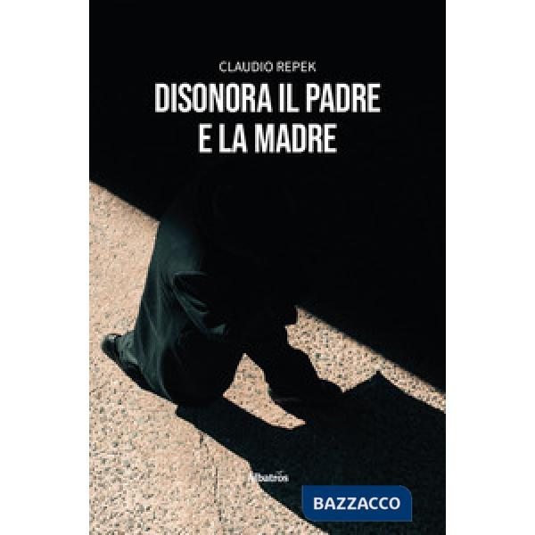 Disonora il padre e la madre