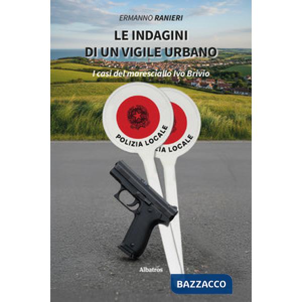 Indagini di un vigile urbano. I casi del maresciallo Ivo Brivio (Le)