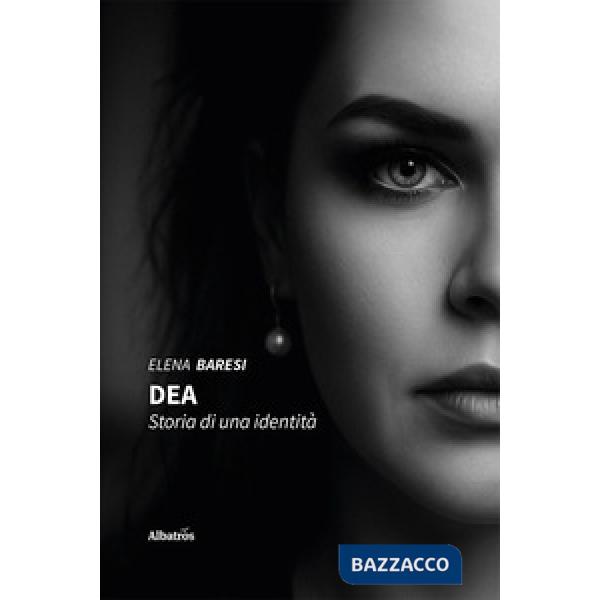 DEA. Storia di una identità