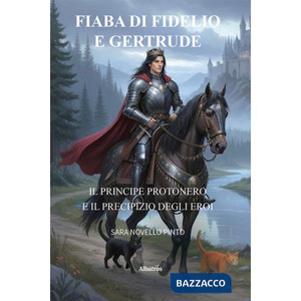Fiaba di Fidelio e Gertrude. Il principe Protonero e il precipizio degli eroi