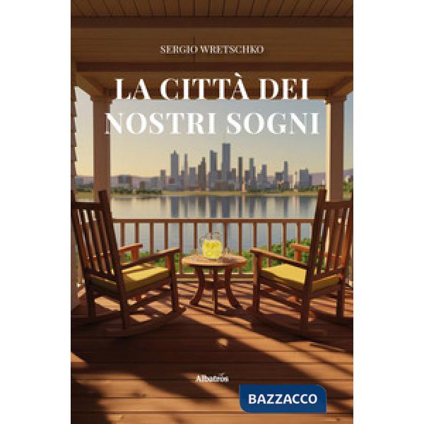 Città dei nostri sogni (La)