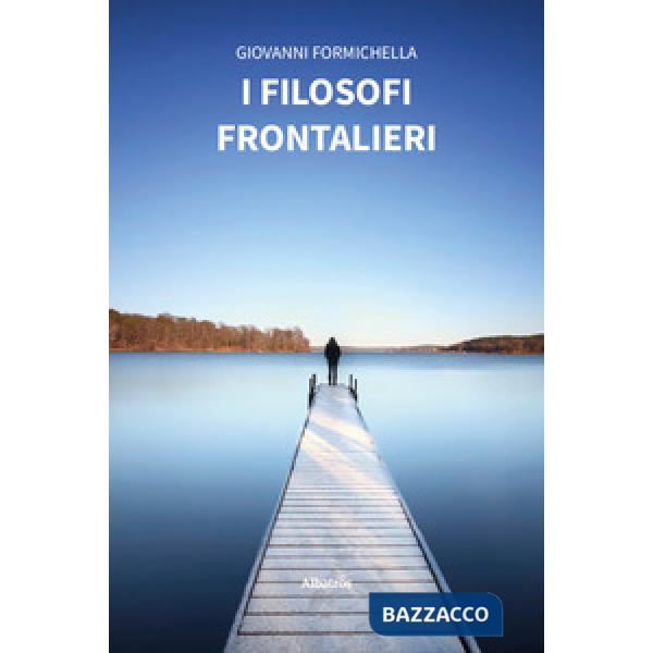 Filosofi frontalieri (I)