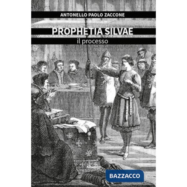 Prophetia silvae. Il processo