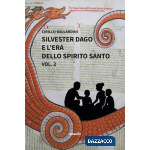 Silvester Dago e l'era dello Spirito Santo. Vol. 2