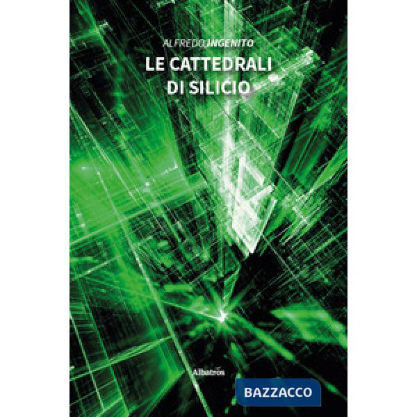 Cattedrali di silicio (Le)