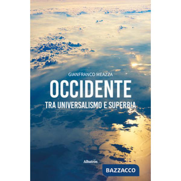 Occidente: tra universalismo e superbia