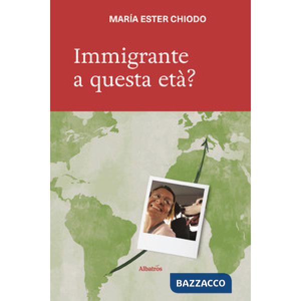 Immigrante a questa età?