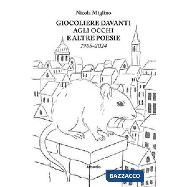 Giocoliere davanti agli occhi e altre poesie (1968-2024)