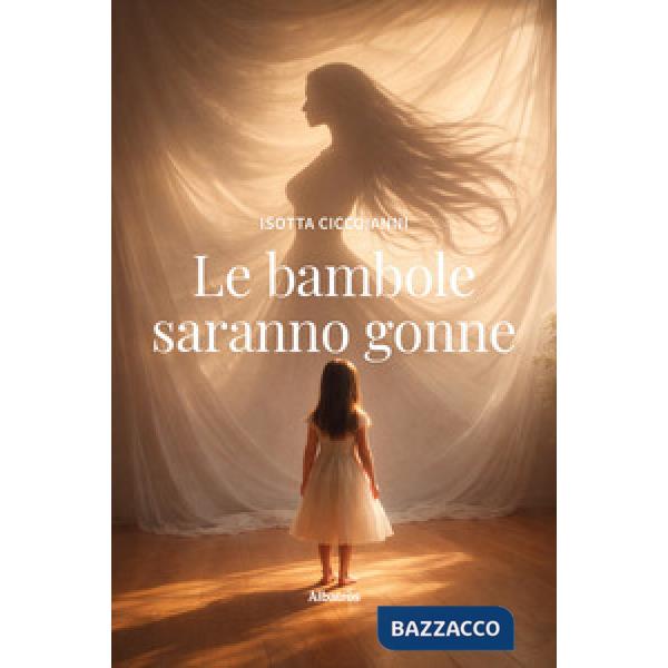 Bambole saranno gonne (Le)