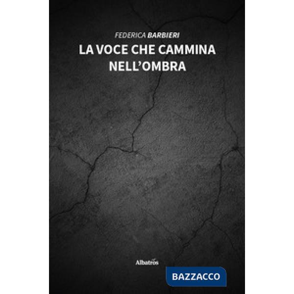 Voce che cammina nell'ombra (La)