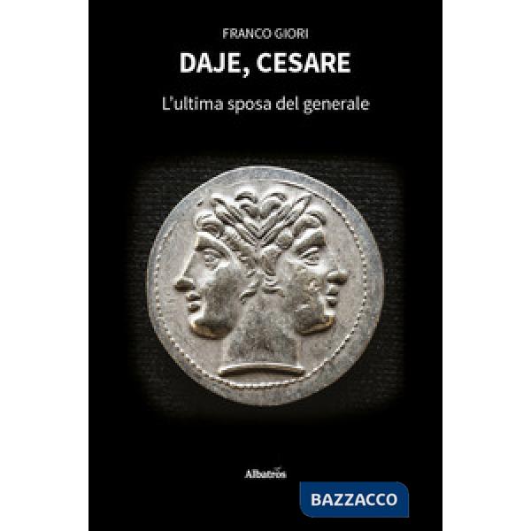 Daje, Cesare. L'ultima sposa del generale