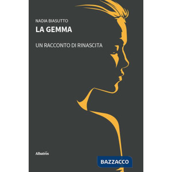 Gemma. Un racconto di rinascita (La)