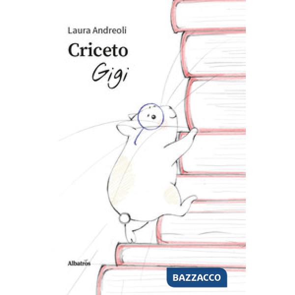 Criceto Gigi. Ediz. a colori